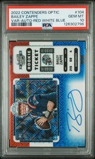 2022 CONTENDERS OPTIC VAR-AUTO-RED WHITE BLUE #104 BAILEY ZAPPE 11/13 PSA 10