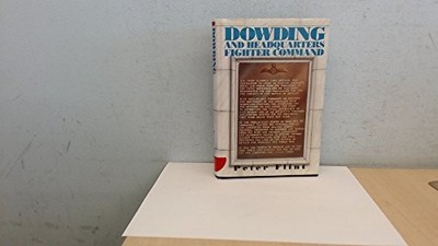 Dowding and Headquarters Fighter Command by Flint, Peter 1853105341