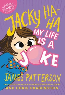 Jacky Ha-Ha: My Life Is a Joke - Hardcover By Patterson, James - VERY GOOD