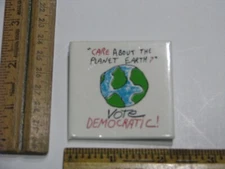 CARE ABOUT PLANET EARTH? VOTE DEMOCRATIC PINBACK - CLASSIC BUTTON LARGE 1992?