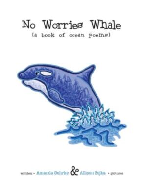 No Worries Whale: A Book of Ocean Poems by Gehrke, Amanda