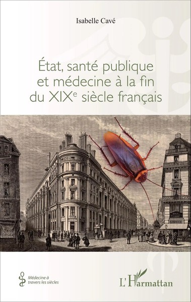 Isabelle Cavé | Etat, Santé Publique Et MéDecine à La Fin Du Xixe SièCle...-image