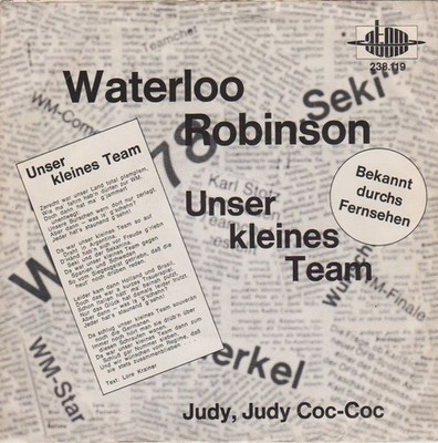 Waterloo & Robinson    Unser Kleines Team - 45 RpM Vinyl Single - near mint