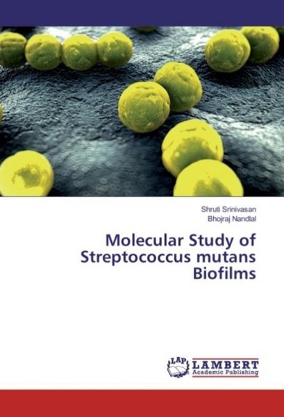 Molecular Study Of Streptococcus Mutans Biofilms Shruti Srinivasan-image
