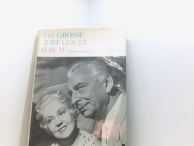 Das grosse Curt Goetz Album. Bilder eines Lebens Herausgegeben von Valerie von M