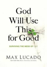 God Will Use This for Good: Surviving the Mess of Life - Paperback - VERY GOOD