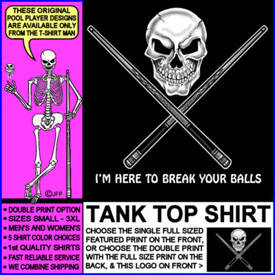 Here to Break Your Balls 8 Ball 9 Ball Skull & Crossed Cues Pool Player Tank Top