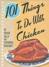 101 Things to Do with Chicken - Spiral-bound By Kelly, Donna - VERY GOOD