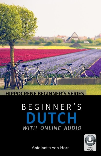 Beginner's Dutch with Online Audio by Antoinette van Horn (Paperback Book)