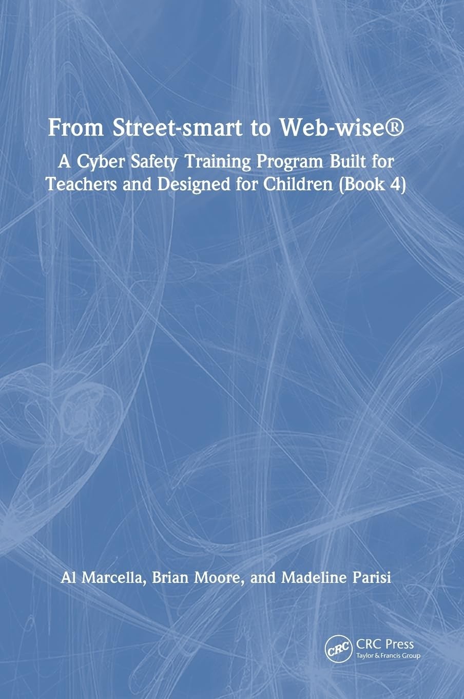Street Smart to Web Wise: A Cyber Safety Traini. Marcella, Marcella, Moore, **