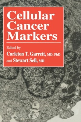 Garrett - Cellular Cancer Markers - New hardback or cased book - X555z