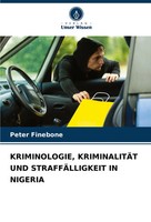 Peter Finebone | Kriminologie, KriminalitÄT UND StraffÄLligkeit IN Nigeria