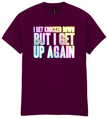 I Get Knocked Down I Get Up Again T-Shirt Funky Print Kostüm Wochenende 90er