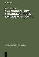 Das Problem Der AbhäNgigkeit Des Basilius Von Plotin | Buch | 9783110052664