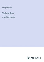Henry Benrath | SüDliche Reise | Buch | Deutsch (2023) | In GroßDruckschrift