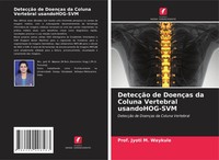 DetecçãO De DoençAs Da Coluna Vertebral Usandohog-Svm Jyoti M. Waykule Buch 2022