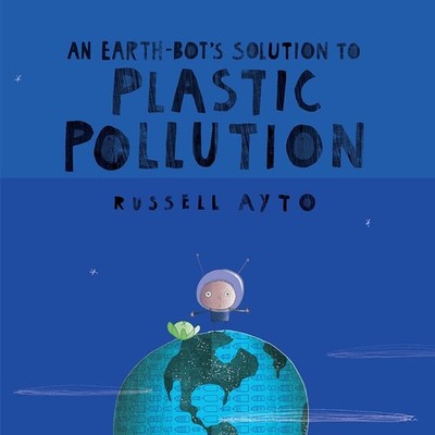 An Earth-Bot s Solution to Plastic Pollution