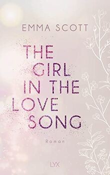 The Girl in the Love Song: 1 von Scott, Emma | Buch | Zustand sehr gut