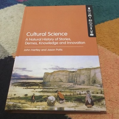 Cultural Science: A Natural History of Stories, Demes,... - John Hartley . Rare
