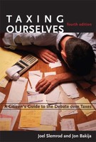 Taxing Ourselves, 4th Edition: A Citizen`s Guide To The Debate Over Taxes By Joe Taxing Ourselves, 4th Edition: A Citizen`s Guide To The Debate Over Taxes By Joe