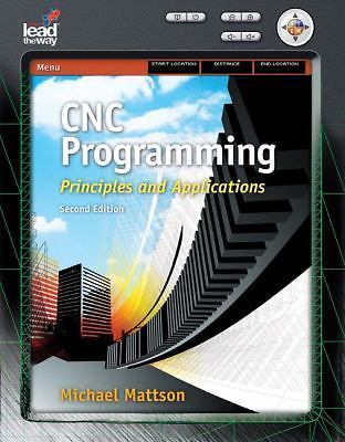 CNC Programming: Principles and Applications by Mattson, Mike