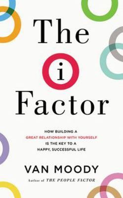Van Moody - The I Factor : How Building a Great Relationship...Is Key - CD Audio