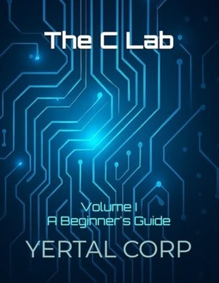 The C Lab Volume I A Beginner's Guide - paperback NEW Prashanti Tallu 2025-10-12