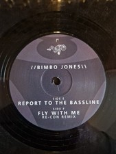 Bimbo Jones : Report To The Bassline , Fly With Me , Rare 12" Inch Single