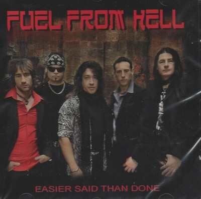 Fuel From Hell - Easier Said Than Done  (cd 2017) Hard Rock SEALED NEW
