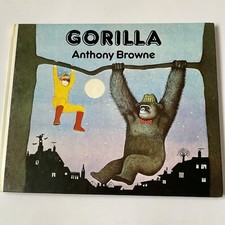 Gorilla by Anthony Browne Children's Picture Book 1985 Hardback Edition.