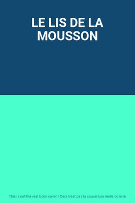 LE LIS DE LA MOUSSON, Unbekannt