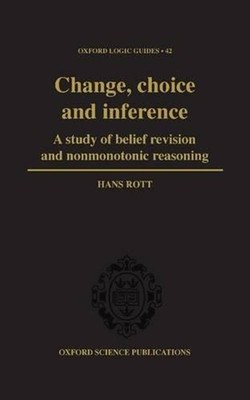 Change, Choice and Inference: A study of Belief Revision and Nonmonotonic Reason
