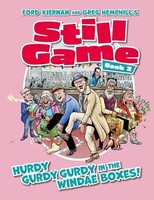 Still Game Book 2 Hurdy Gurdy Gurdy In The Windae Boxes! 2 - Hardb - G245Z