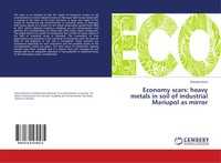 Antonina Korol | Economy Scars: Heavy Metals In Soil Of Industrial Mariupol...