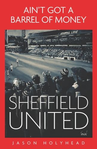 Ain't Got a Barrel of Money: Sheffield United-Jason Holyhead