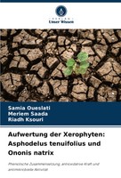 Samia Oueslati (U. A.) | Aufwertung Der Xerophyten: Asphodelus Tenuifolius...