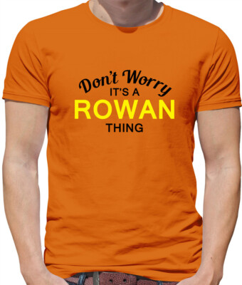 Don't Worry It's a ROWAN Thing! - Herren T-Shirt - Nachname individuell Name Familie
