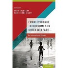 From Evidence to Outcomes in Child Welfare: An International Reader by Oxford University Press Inc (Hardback, 2013)
