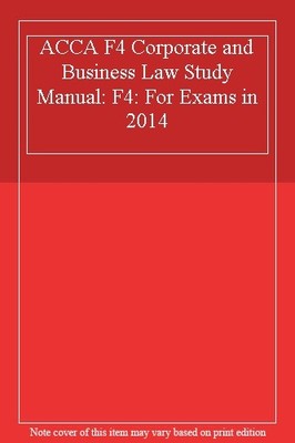 ACCA F4 Corporate and Business Law Study Manual: F4: For Exams i