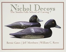 NICHOL DECOYS, THE SMITHS FALLS SCHOOL OF CARVING By Bernie And Mewburn Gates VG