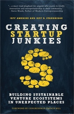 Creating Startup Junkies: Building Sustainable Venture Ecosystems in Unexpected