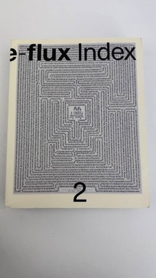 e-flux Index The Indexing of the Arts Magazin Kunstkritik Buch