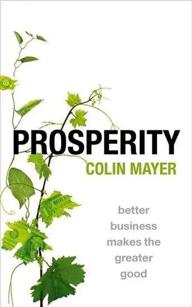 Prosperity | Better Business Makes The Greater Good | Colin Mayer | Englisch-image