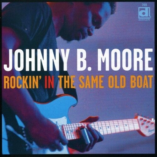 Johnny B. Moore - Rockin' In The Same Old Boat [Used Very Good CD]