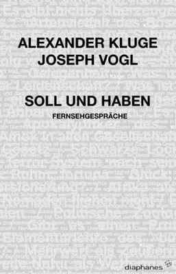 Soll und Haben | Fernsehgespräche | Alexander Kluge (u. a.) | Deutsch | Buch