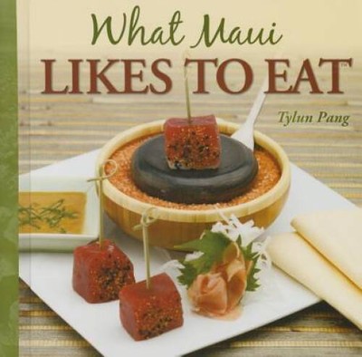 What Maui Likes to Eat - Hardcover By Tylun Pang - VERY GOOD