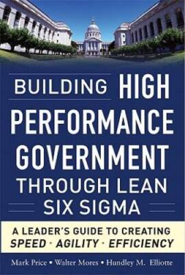 #ad Building High Performance Government Through Lean Six Sigma: A Leaders GOOD $4.08