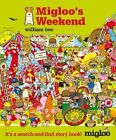 Migloo's Weekend by William Bee (Hardback, 2016)