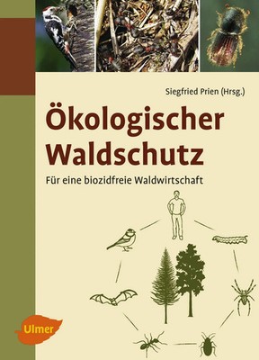 Ökologischer Waldschutz Für eine biozidfreie Waldwirtschaft Siegfried Prien Buch
