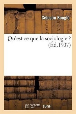 Qu'est-CE Que La Sociologie ? by C?lestin Bougl? (French) Paperback Book
